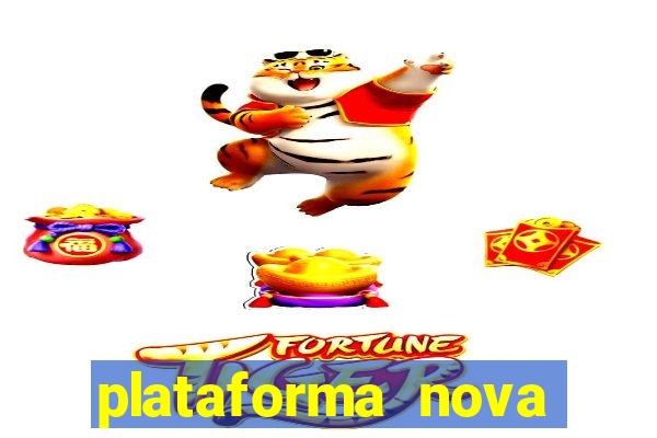 plataforma nova pagando muito hoje